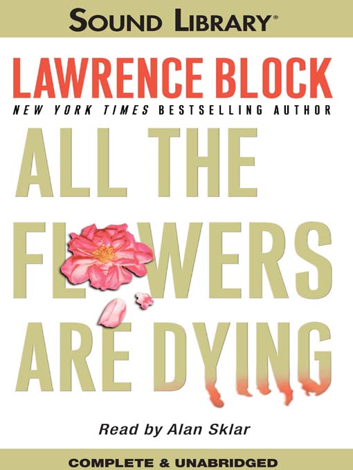 Title details for All the Flowers Are Dying by Lawrence Block - Wait list
